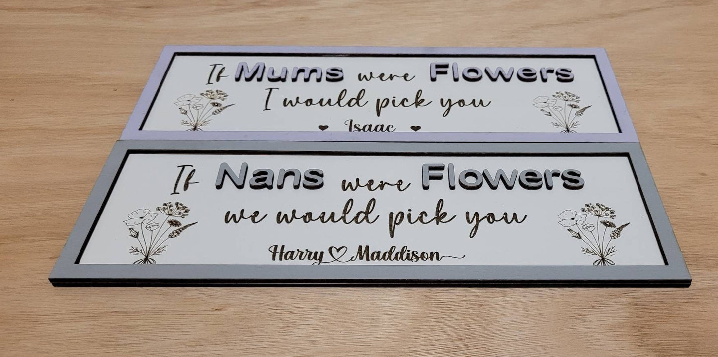 Personalised mothers day personalised sign, 30cm x10cm, if nans were flowers, if mum's were flowers, mothers day gift, gift for nan