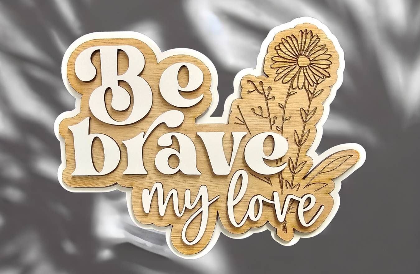 Be brave wall decor, nursery wall decor, children's room, positive quotes wall decor, rustic, oak, wall art, boho