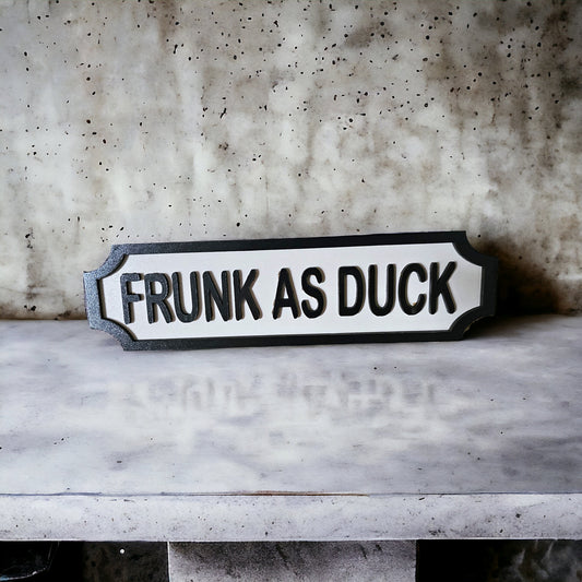 Frunk as Duck novelty sign, adult signs, adult humour, vintage Street sign, gift, indoor decor, 3D signs